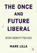 The Once and Future Liberal: After Identity Politics image