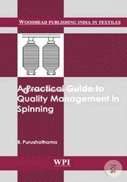 A Practical Guide to Quality Management in Spinning (Woodhead Publishing India in Textiles) image
