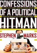 Confessions of a Political Hitman: My Secret Life of Scandal, Corruption, Hypocrisy and Dirty Attacks That Decide Who Gets Elected (and Who Doesn'T) image