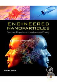 Engineered Nanoparticles: Structure, Properties and Mechanisms of Toxicity image
