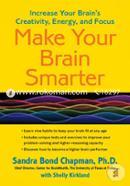 Make Your Brain Smarter: Increase Your Brain's Creativity, Energy, and Focus image