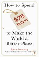 How to Spend 75 Billion(Dollar) to Make the World a Better Place image