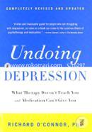 Undoing Depression: What Therapy Doesn't Teach You and Medication Can't Give You image