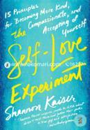 The Self-Love Experiment: Fifteen Principles for Becoming More Kind, Compassionate, and Accepting of Yourself image