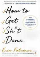 How to Get Sh*t Done: Why Women Need to Stop Doing Everything so They Can Achieve Anything image