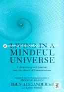 Living in a Mindful Universe: A Neurosurgeon's Journey into the Heart of Consciousness image