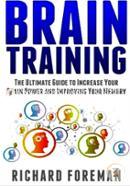Brain Training: The Ultimate Guide to Increase Your Brain Power and Improving Your Memory image