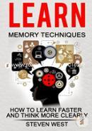 Learn Memory Techniques: How to Learn Faster and Think More Clearly image