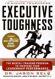Executive Toughness: The Mental-Training Program to Increase Your Leadership Performance image