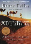 Abraham: A Journey to the Heart of Three Faiths image