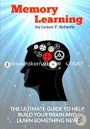 Memory and Learning: The Ultimate Guide to Help Build Your Brain and Learn Something New image