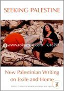Seeking Palestine: New Palestinian Writing on Exile and Home image