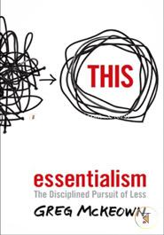 Essentialism : The Disciplined Pursuit of Less image