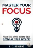 Master Your Focus: Focus on What Matters, Ignore the Rest, image
