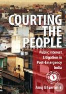 Courting the People: Public Interest Litigation in Post-Emergency India (South Asia in the Social Sciences) image