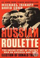 Russian Roulette: The Inside Story of Putins War on America and the Election of Donald Trump image