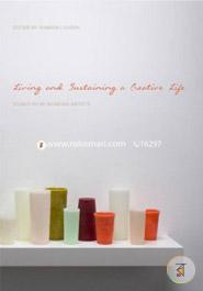 Living and Sustaining a Creative Life - Essays by 40 Working Artists image