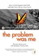 The Problem Was Me: How to End Negative Self-Talk and Take Your Life to a New Level image