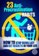 23 Anti-Procrastination Habits: How to Stop Being Lazy and Get Results in Your Life image