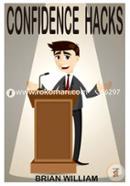 Confidence Hacks: How To Boost Confidence, Overcome Negativity And Become The Great Person You Really Are image