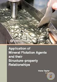 Application Of Mineral Floatation Agents And Their Structure-Property Relationships image