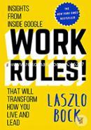 Work Rules!: Insights from Inside Google That Will Transform How You Live and Lead image