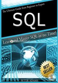 S Q L: The Ultimate Guide From Beginner To Expert - Learn And Master SQL In No Time! image