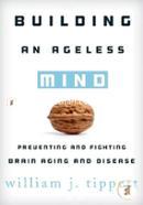 Building an Ageless Mind: Preventing and Fighting Brain Aging and Disease image