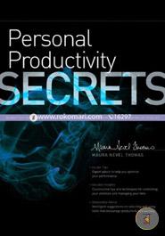 Personal Productivity Secrets: Do What You Never Thought Possible with Your Time and Attention... and Regain Control of Your Life image