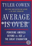 Average Is Over: Powering America Beyond the Age of the Great Stagnation image