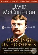 Mornings on Horseback: The Story of an Extraordinary Family, a Vanished Way of Life and the Unique Child Who Became Theodore Roosevelt image