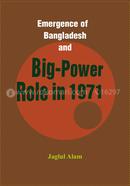 Emergence of Bangladesh and Big-Power Role in 1971 image