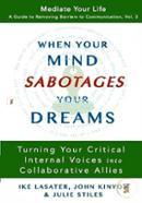 When Your Mind Sabotages Your Dreams: Turning Your Critical Internal Voices Into Collaborative Allies  image