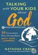 Talking with Your Kids about God: 30 Conversations Every Christian Parent Must Have  image