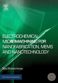 Electrochemical Micromachining for Nanofabrication, MEMS and Nanotechnology (Micro and Nano Technologies)  image