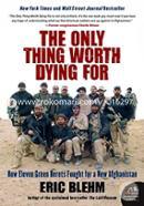 The Only Thing Worth Dying For: How Eleven Green Berets Fought for a New Afghanistan image
