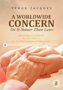 A World Wide Concern: What Is Written Is Written. You Can Only Experience It Through Life image