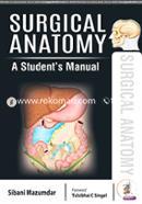 Surgical Anatomy: A Students's Manual image
