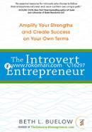 The Introvert Entrepreneur: Amplify Your Strengths and Create Success on Your Own Terms  image