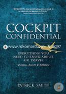 Cockpit Confidential: Everything You Need to Know About Air Travel: Questions, Answers, and Reflections image