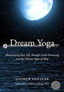 Dream Yoga: Illuminating Your Life Through Lucid Dreaming and the Tibetan Yogas of Sleep image