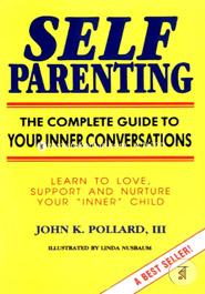 Self Parenting: The Complete Guide to Your Inner Conversations image