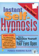 Instant Self-Hypnosis: How to Hypnotize Yourself with Your Eyes Open image