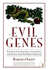 Evil Genes: Why Rome Fell, Hitler Rose, Enron Failed, and My Sister Stole My Mother's Boyfriend image