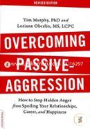 Overcoming Passive-Aggression: How to Stop Hidden Anger from Spoiling Your Relationships, Career, and Happiness image