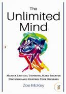 The Unlimited Mind: Master Critical Thinking, Make Smarter Decisions, Control Your Impulses image