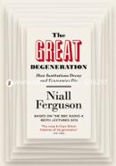 The Great Degeneration: How Institutions Decay and Economies Die image