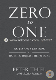 Zero to One: Notes on Startups, or How to Build the Future image