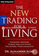 The New Trading for a Living: Psychology, Discipline, Trading Tools and Systems, Risk Control, Trade Management (Wiley Trading) image