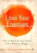Love Your Enemies (How to Break the Anger Habit) image